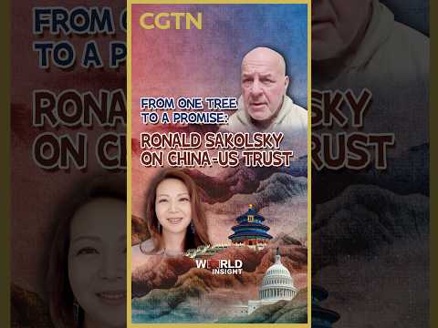 From one tree to a promise: Ronald Sakolsky on China-US trust