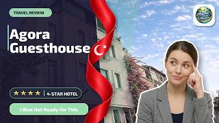 Agora Guesthouse - I Was Not Ready for This | İstanbul, Turkey⭐