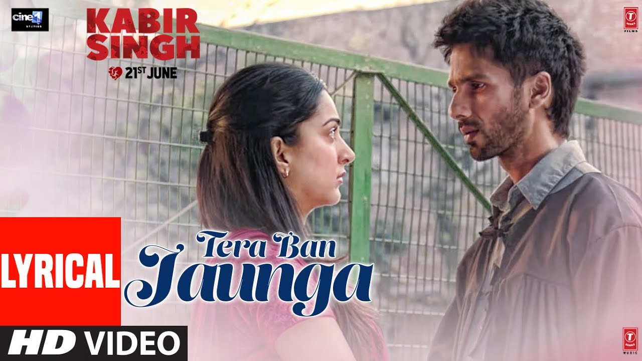 Tera Ban Jaunga | Kabir Singh | Lyrics in Hindi