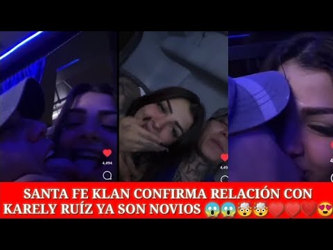 SANTA FE KLAN CONFIRMA RELACIÓN CON KARELY RUÍZ YA SON NOVIOS 😱😱🤯🤯♥️♥️❤️😍@SantaFeKlanOfficial