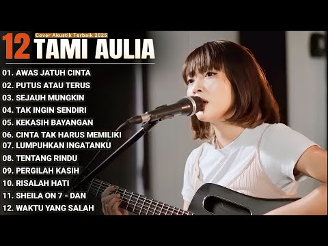 Tami Aulia Full Album - Awas Jatuh Cinta | Lagu Galau Viral Tiktok 2025