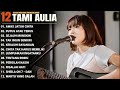 Tami Aulia Full Album Awas Jatuh Cinta Lagu Galau Viral Tiktok 2025