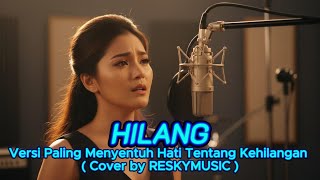 Download lagu Hilang - Justin Aldrin,Toton Caribo & Wizz Baker Cover mp3 Download lagu Hilang - Justin Aldrin,Toton Caribo & Wizz Baker Cover mp3