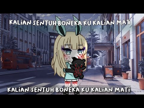 kalian sentuh boneka ku kalian mati|GLMM|Gacha life Indonesia♡