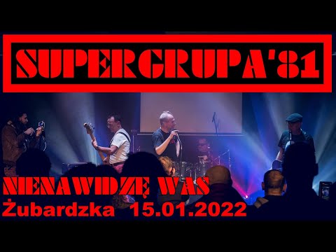 SUPERGRUPA'81- Nienawidzę Was  (live Żubardzka 15.01.2022)