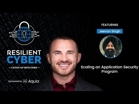 Resilient Cyber w/ Jeevan Singh - Scaling AppSec Programs