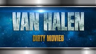 VAN HALEN &quot;Dirty Movies&quot;