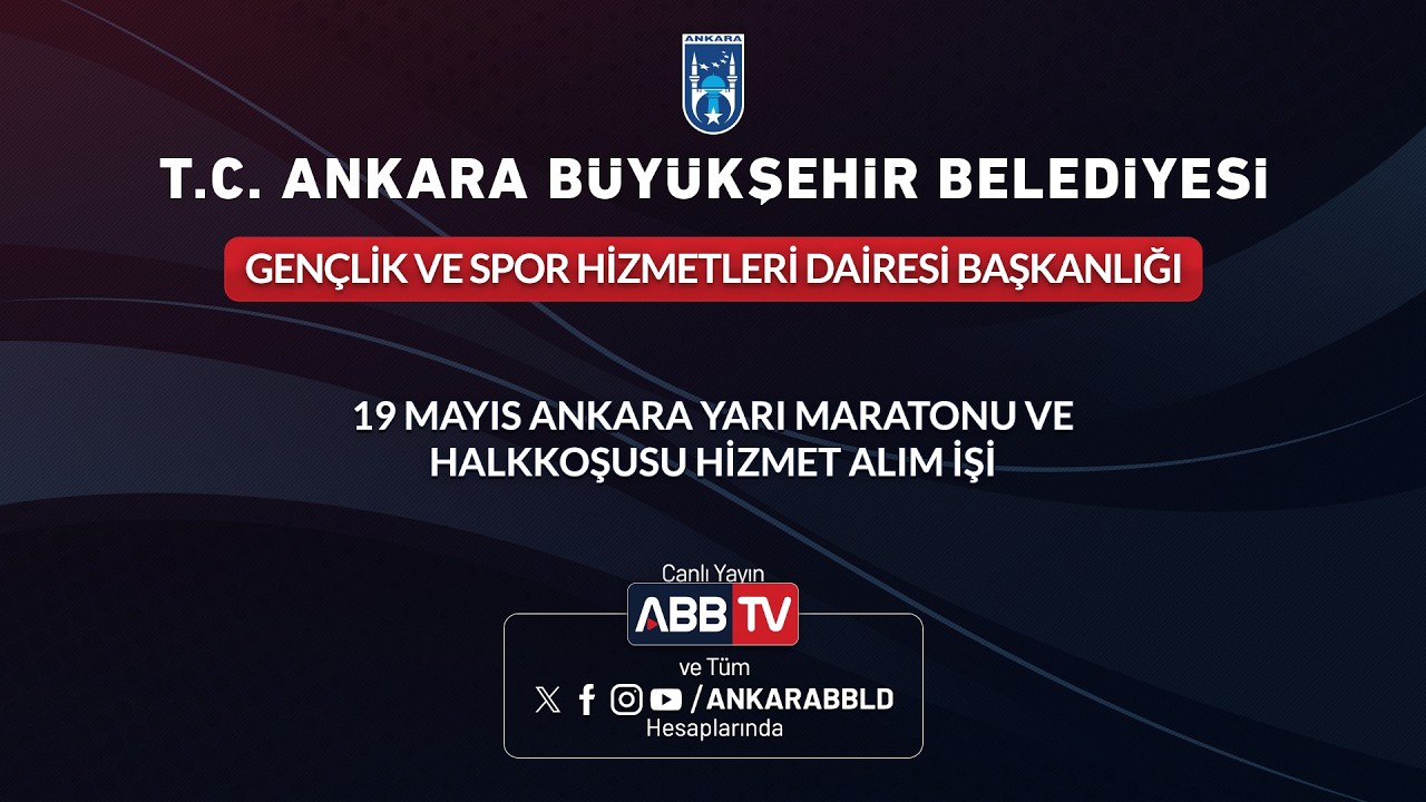 GENÇLİK VE SPOR HİZMETLERi DAİRESİ BAŞKANLIĞI - 19 MAYIS ANKARAYARIMARATONU VEHALKKOŞUSU HİZMET ALIM