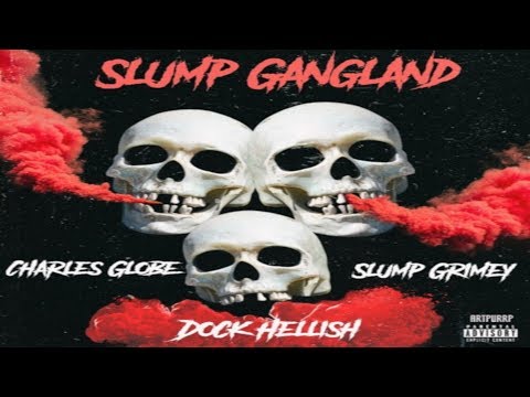 Slump Grimey x DOCK hELLISh - Slump Gangland (Prod. by Charlesglobe)