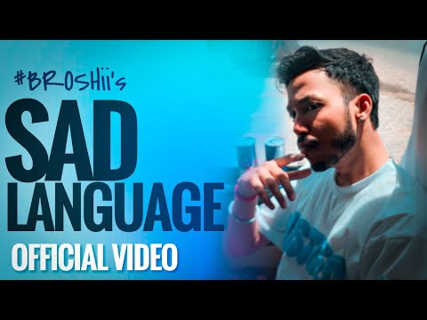 SAD LANGUAGE • BROSHii [ OFFICIAL MUSIC VIDEO ] 