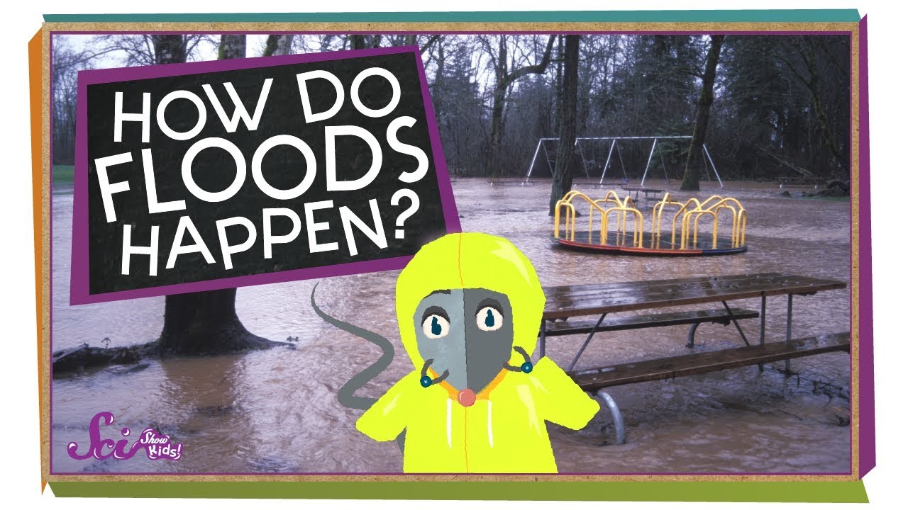 Why Do Floods Happen? | Weather Science | SciShow Kids