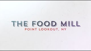 The Food Mill in Point Lookout, NY