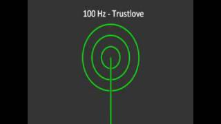 100 Hz - Trustlove