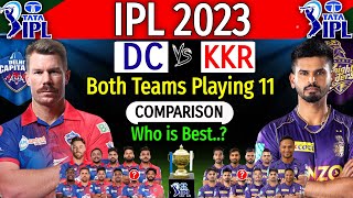 IPL 2023 - Delhi Capitals Vs Kolkata Knight Riders Playing 11 Comparison |KKR Vs DC IPL 2023 Line-Up