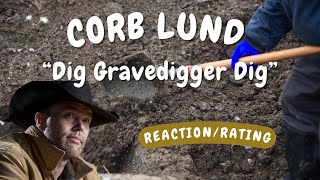 Corb Lund -- Dig Gravedigger Dig  [REACTION/GIFT REQUEST]