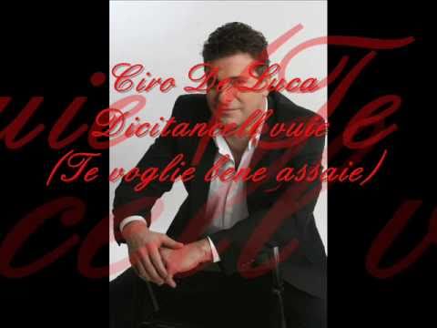 Ciro De Luca - Dicitancell vuie (Te voglie bene assaie)