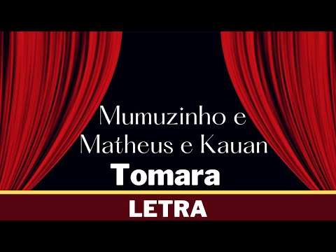 Mumuzinho e Matheus e Kauan - Tomara [Letra]