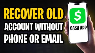 How to Get Back Into Your Old Cash App Account 2025 (Even If You Forgot Email & Phone Number!)