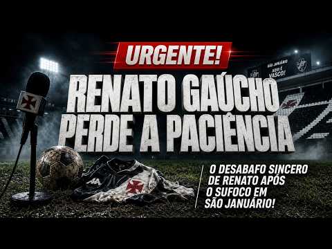 "FALTA COMPROMETIMENTO!" Renato Gaúcho detona elenco do Vasco em coletiva!