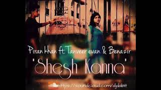 Shesh Kanna | Tanveer Evan | Benazir | Piran Khan