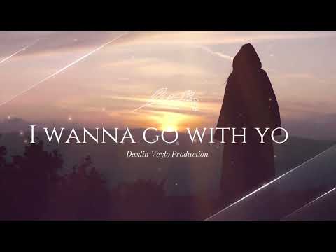I Wanna Go with You! – Daxlin Veylo (Official Lyric Video)