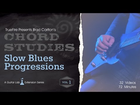 Chord Studies: Slow Blues Progressions Vol. 1 - Intro - Brad Carlton