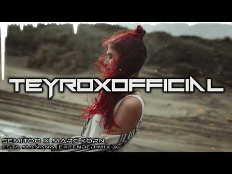 Semitoo x Marc Korn - Esta Mañana (Extended Mix)