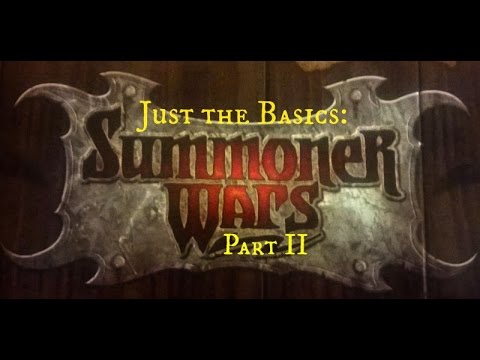 Just the Basics: Summoner Wars - Part 2