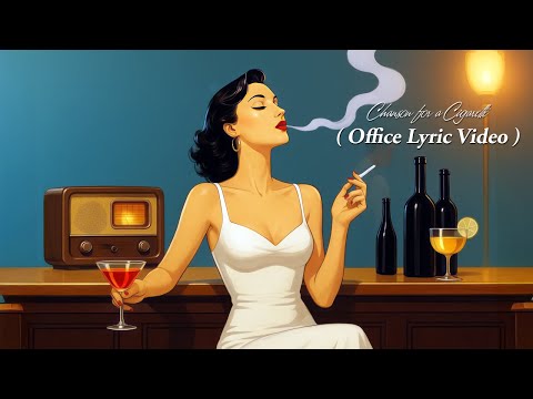 Chanson for a Cigarette ( Office Lyric Video )