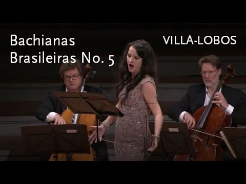 Bachianas Brasileiras No. 5 • Villa-Lobos • Anna Prohaska