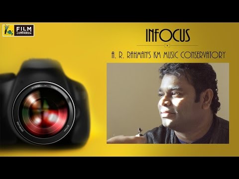 In Focus | AR Rahman's KM Conservatory | Film Companion