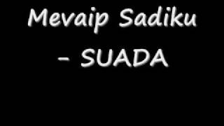 Mevaip Sadiku - Suada Suada.