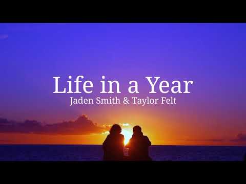 Jaden Smith - Life in a Year (Lyrics) ft. Taylor Felt - (From 'Life in a Year' Movie Soundtrack)