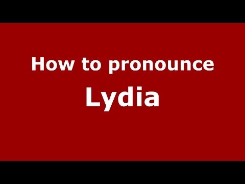 How to Pronounce Lydia - PronounceNames.com