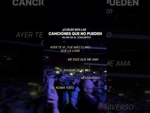 Todos tenemos esa canción que esperamos escuchar en vivo.¿Cuál no puede faltar en el concierto?