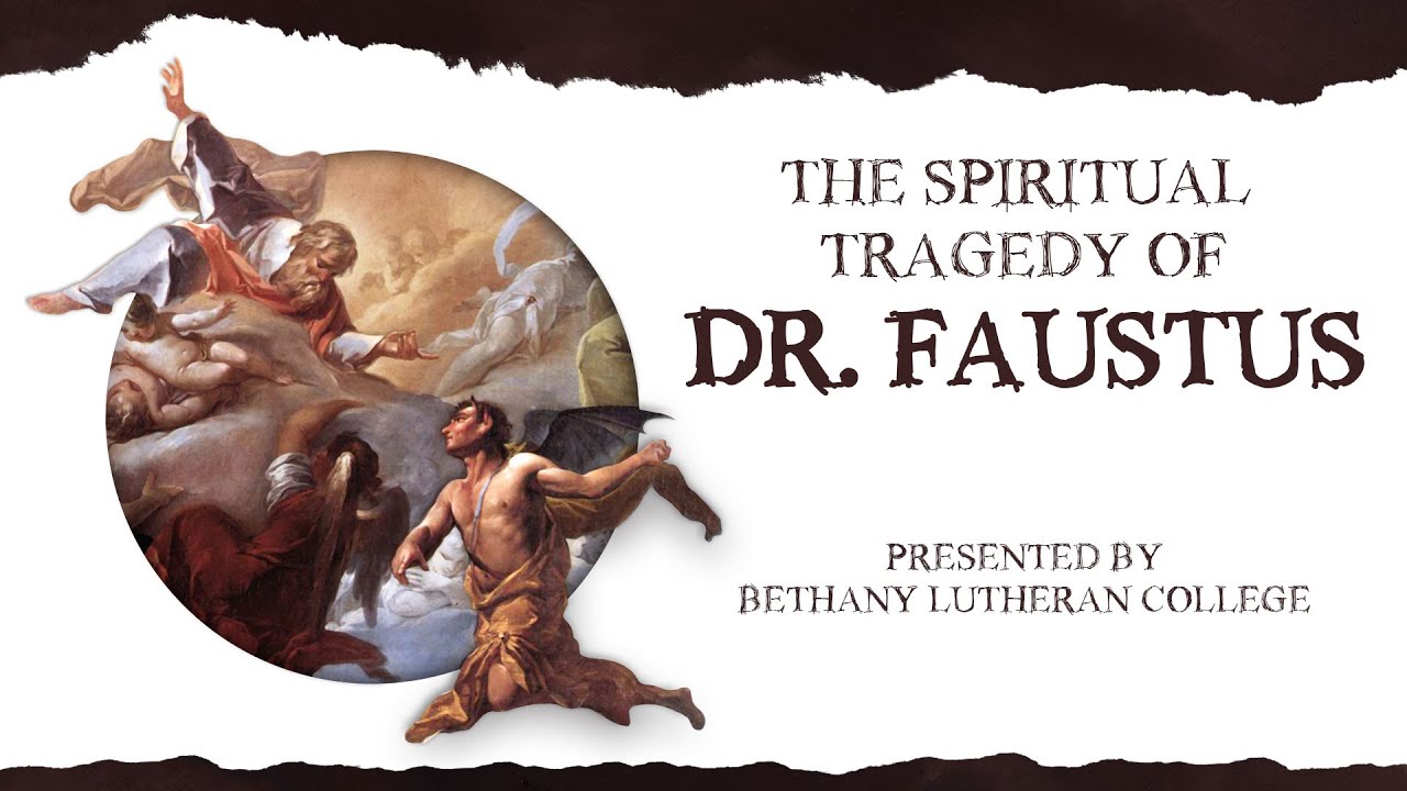 The Spiritual Tragedy of Dr. Faustus presented by Bethany Lutheran College