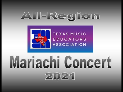 TMEA Region 28 - All Region Mariachi Concert 2021