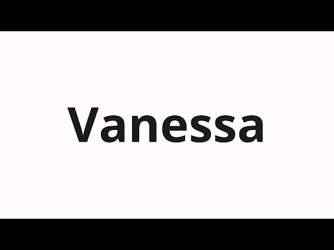 How to pronounce Vanessa