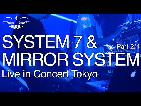 System7 & Mirror System【2/4 Live in Concert Tokyo "cafeseven" 】JAPAN,2018.JUL.18.