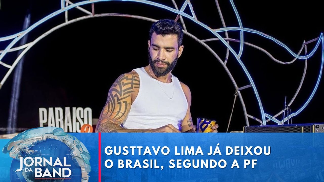 Gusttavo Lima já deixou o Brasil, segundo a Polícia Federal | Jornal da Band
