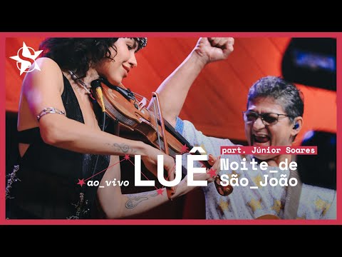 Luê - Noite de São João feat. Júnior Soares - Ao Vivo no Estúdio Showlivre