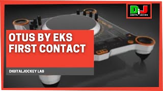 Video thumbnail for OTUS By EKS - First contact @ DigitalJockey Lab by DigitalJockey