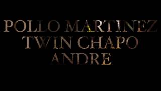 Pollo Martinez // Andre// Twin Chapo// ( Esta Noche Te Mueres)
