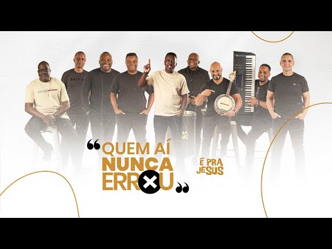QUEM AÍ NUNCA ERROU | É PRA JESUS [Clipe]