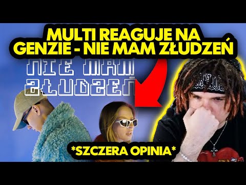 MULTI reaguje na GENZIE - NIE MAM ZŁUDZEŃ *szczera opinia*