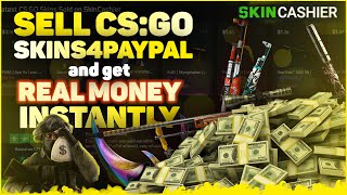 SELL CS:GO SKINS FOR PAYPAL AND EARN REAL MONEY 🔥