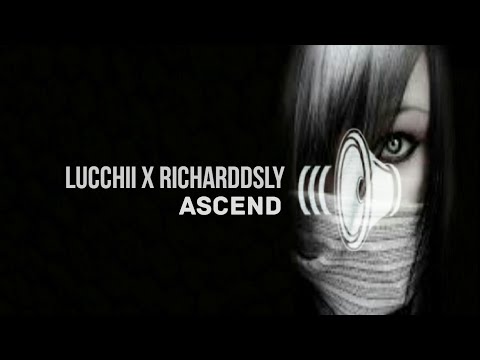 Lucchii X Richarddsly - Ascend