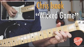 Chris Isaak &quot;Wicked Game&quot; Complete Guitar Lesson