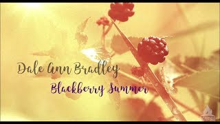 Dale Ann Bradley - Blackberry Summer (Official Video)