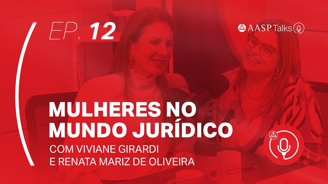 Mulheres no mundo jurídico: com Renata Mariz de Oliveira e Viviane Girardi #EP12